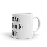 eye am an exception to the rule Mug