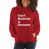 "Can't Restrain A Dreamer" UNISEX Hooded Sweatshirt