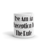 eye am an exception to the rule Mug