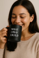 What I pray I build : glossy black mug￼