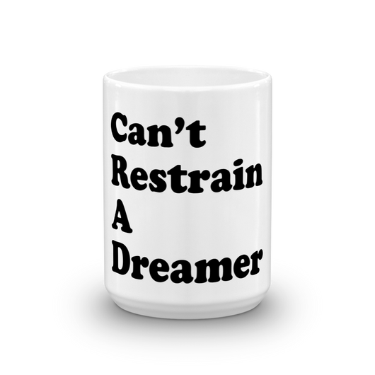 Can't Restrain A Dreamer Coffee Mug