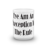 eye am an exception to the rule Mug